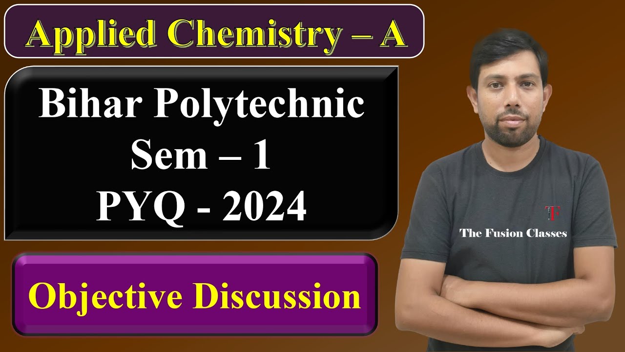Applied Chemistry - A | 2024 Sem - 1 |  Objective Questions Discussion | Bihar Polytechnic Exam