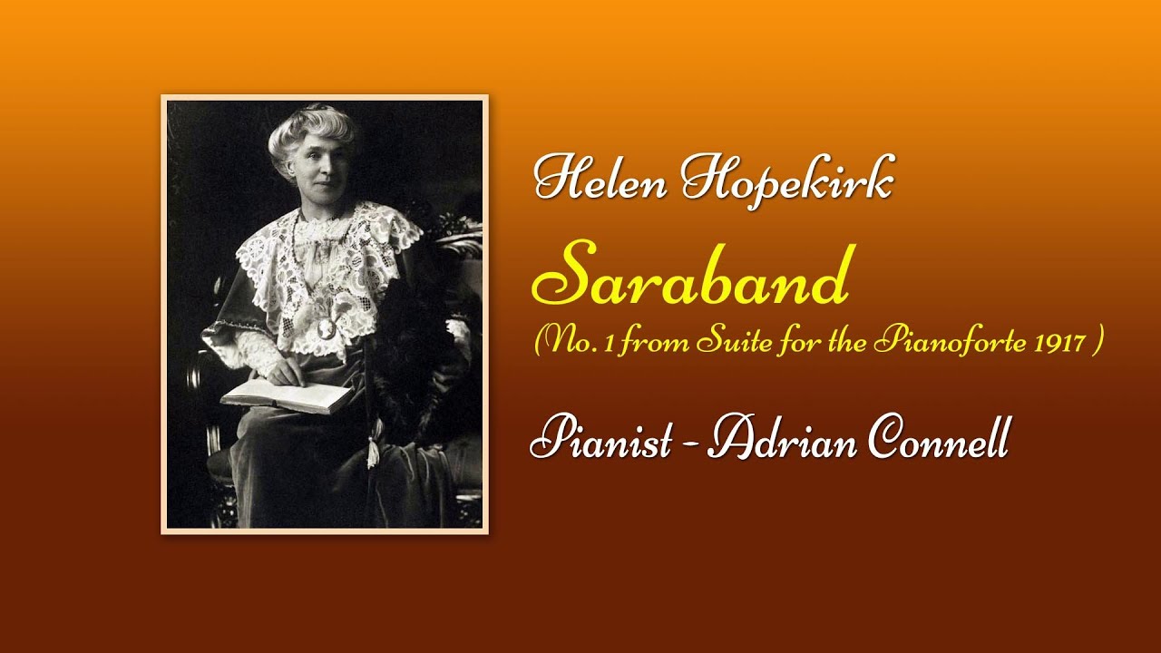 Helen Hopekirk - Sarabande - from Suite for Pianoforte