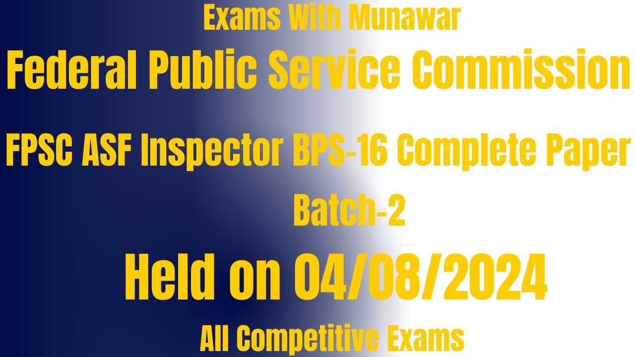 FPSC ASF Inspector Complete Solved Paper Held on 04/08/2024|FPSC Past Papers|