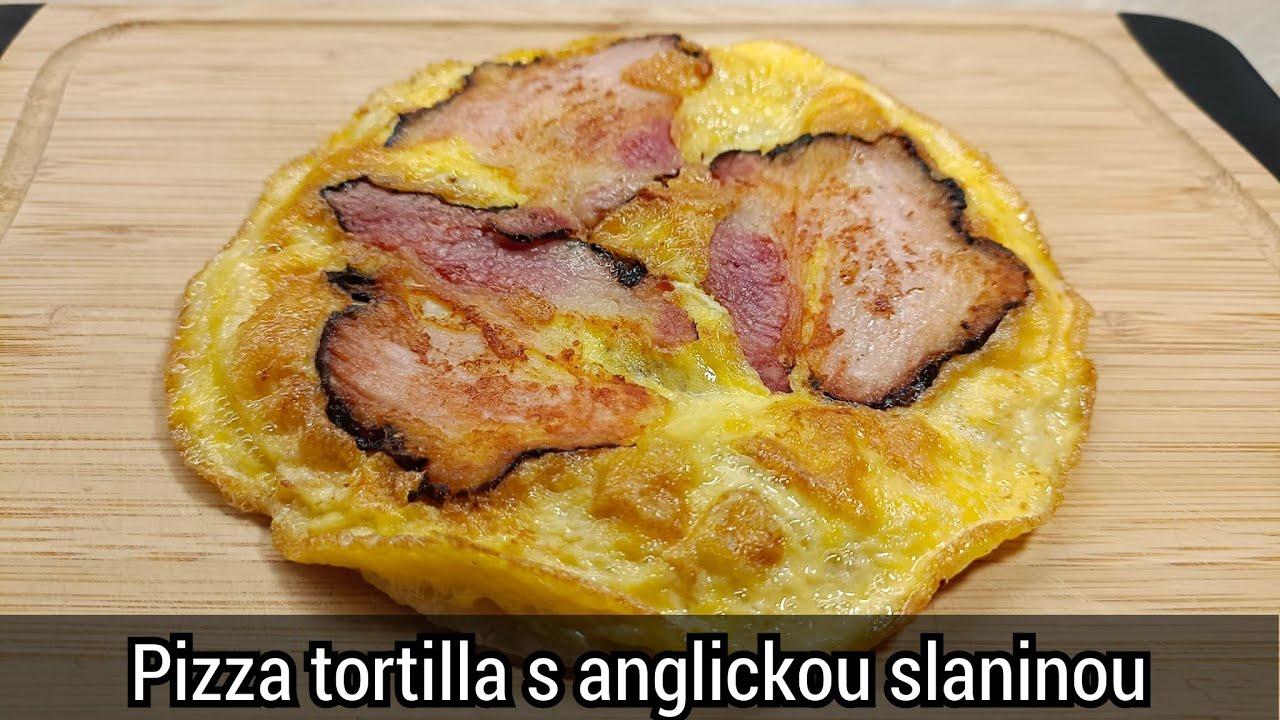 Pizza tortilla s anglickou slaninou - rychl&yacute; recept na chutnou sn&iacute;dani i večeři