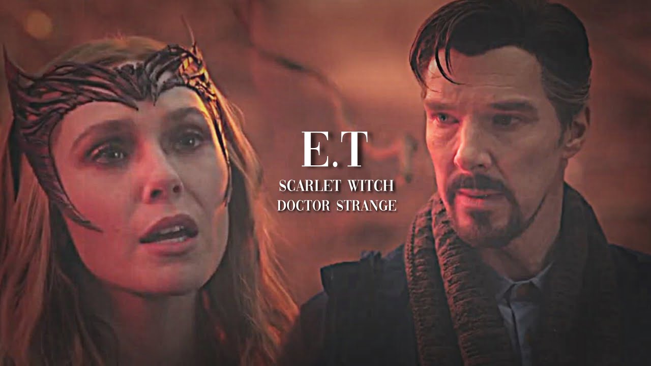 Scarlet Witch & Doctor Strange  — E.T