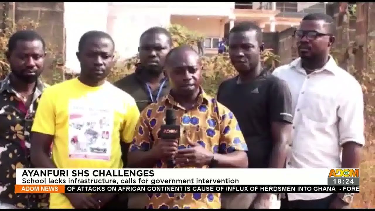 Ayanfuri SHS Challenges: School lacks infrastructure, calls for government intervention (7-2-22)