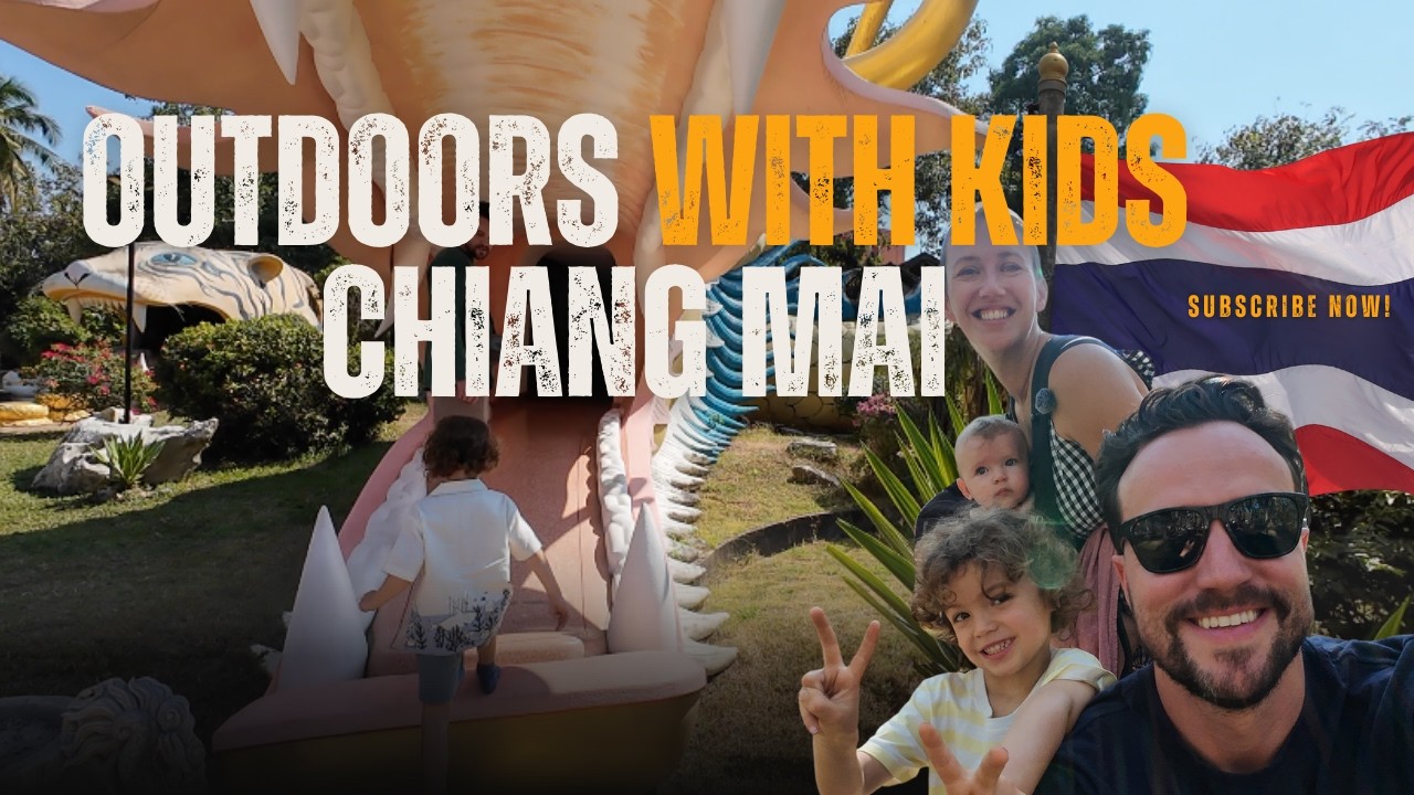 Best Outdoor Places for Kids in CHIANG MAI | 4-Year-Old & Baby Approved!