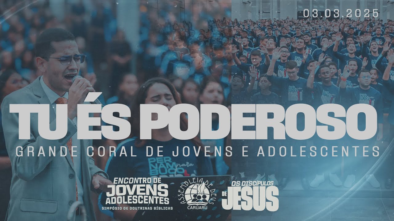TU É PODEROSO | Grande Coral de Jovens e Adolescentes | EJA25 | IEADPECARUARU | 03.03.25