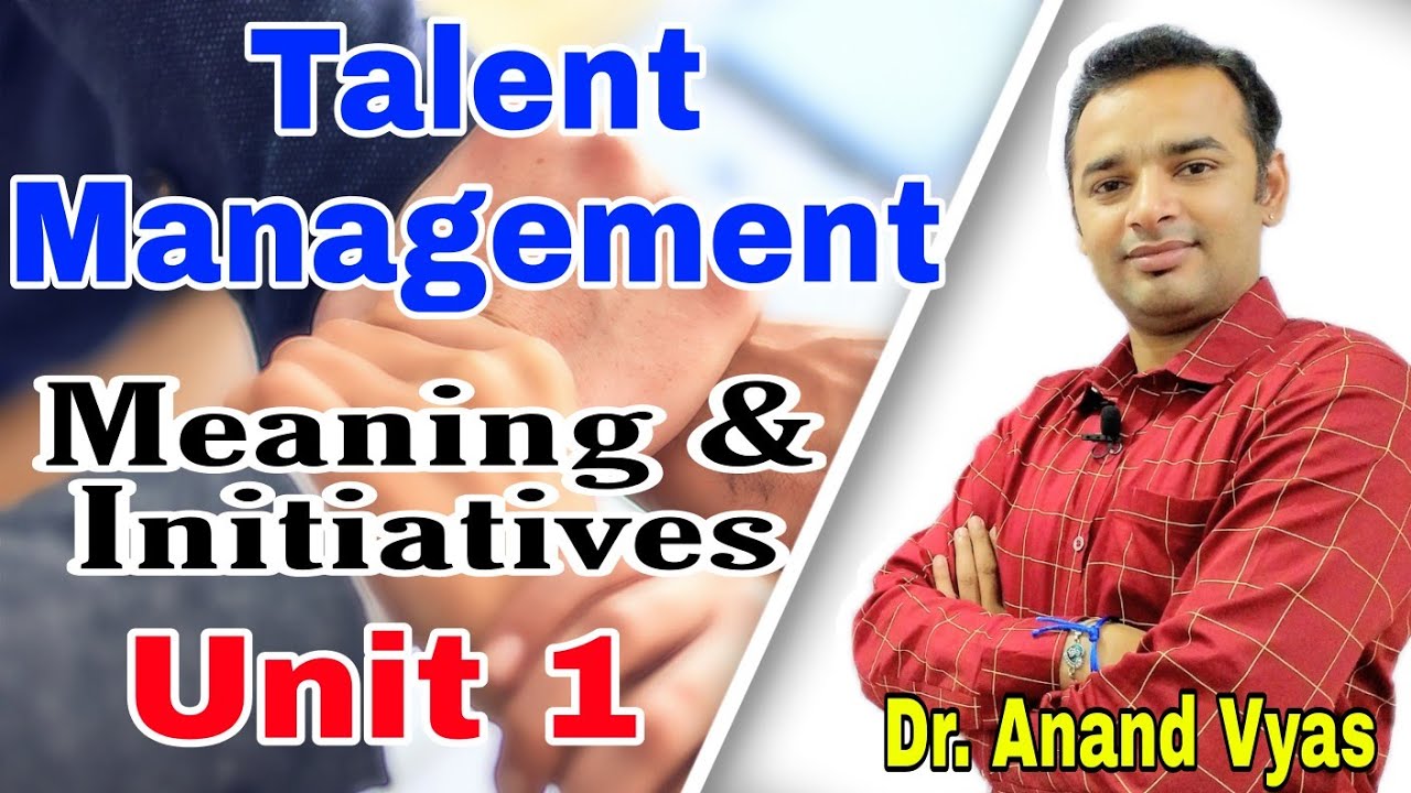 Meaning and Initiatives | talent management | MBA | Unit 1 Part 1 (According Updated Syllabus)