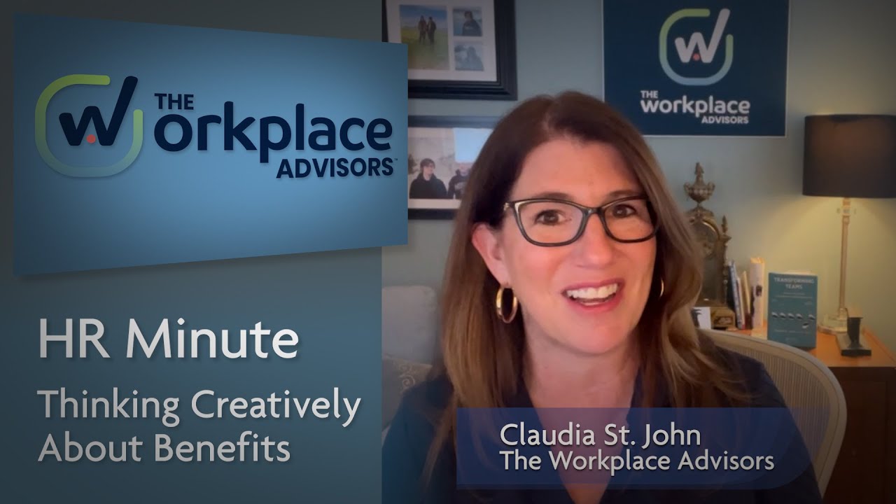 Thinking Creatively About Benefits - Tips to Help You Retain, Recruit, and Grow!!!
