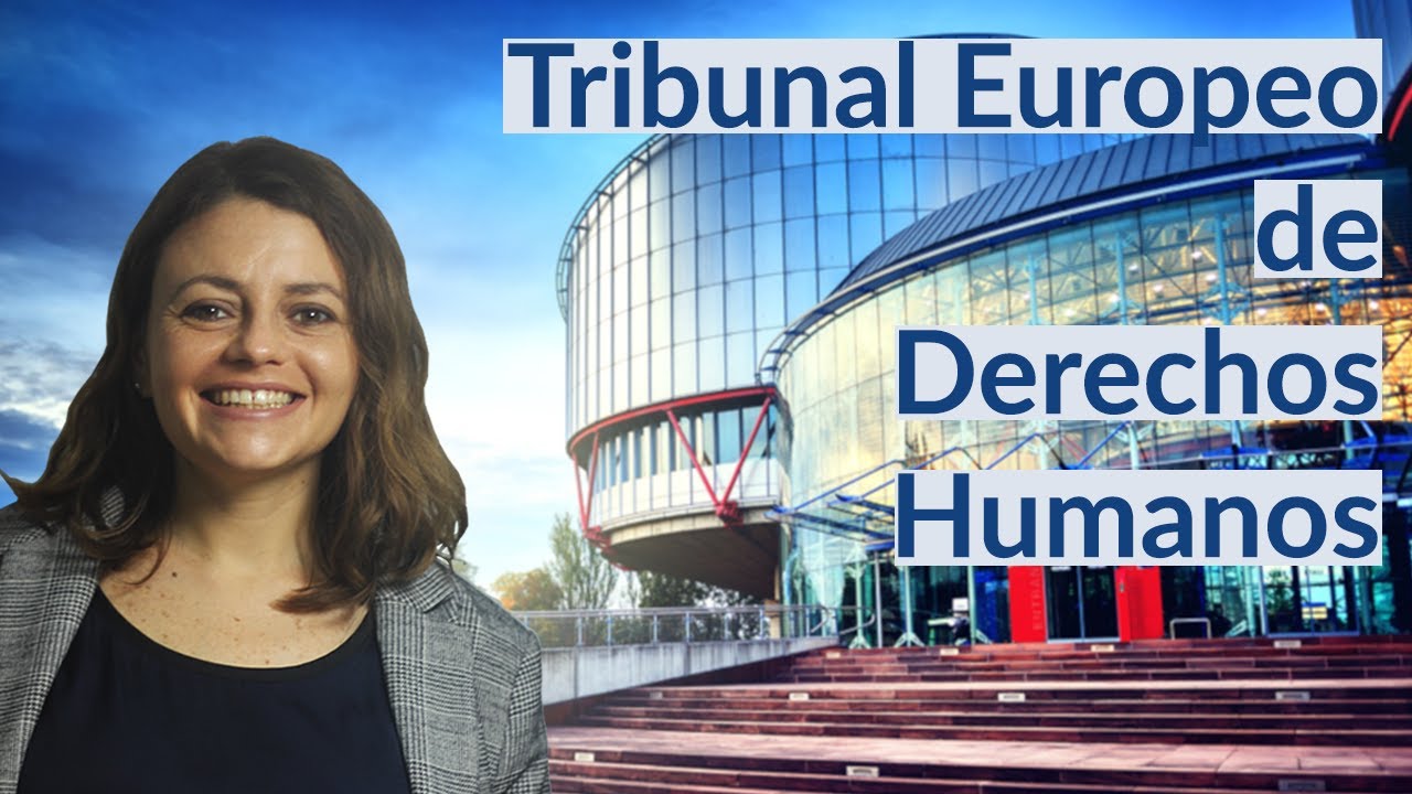 &iquest;Qu&eacute; es el Tribunal Europeo de Derechos Humanos?