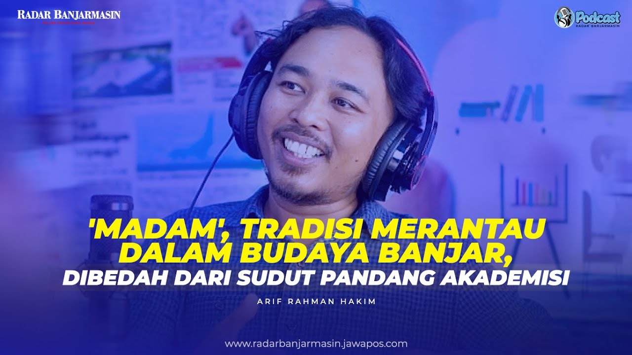 'MADAM', TRADISI MERANTAU DALAM BUDAYA BANJAR, DIBEDAH DARI SUDUT PANDANG AKADEMISI