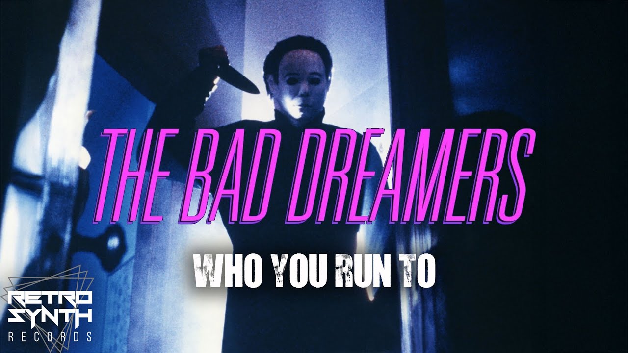 The Bad Dreamers - Who You Run To - RetroSynth Records 2017