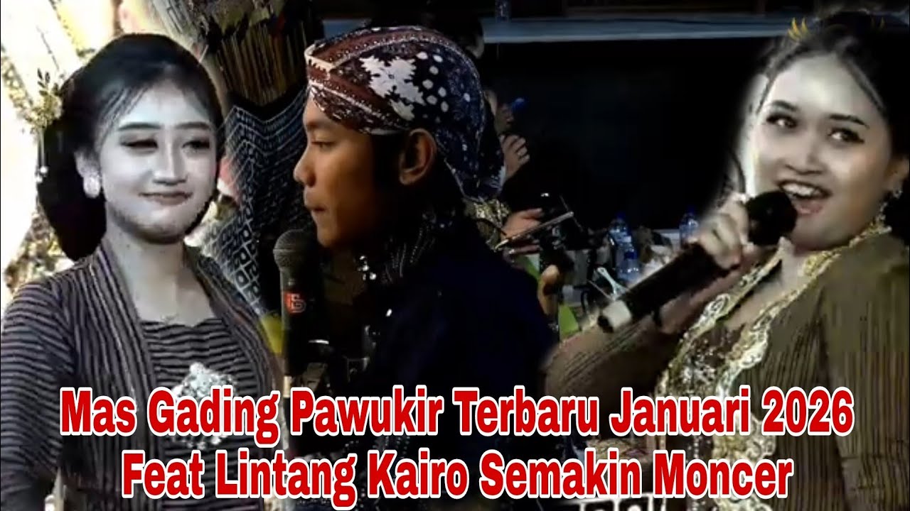 Mas Gading Pawukir Baru Januari 2026 Feat Lintang Kairo Semakin Moncer