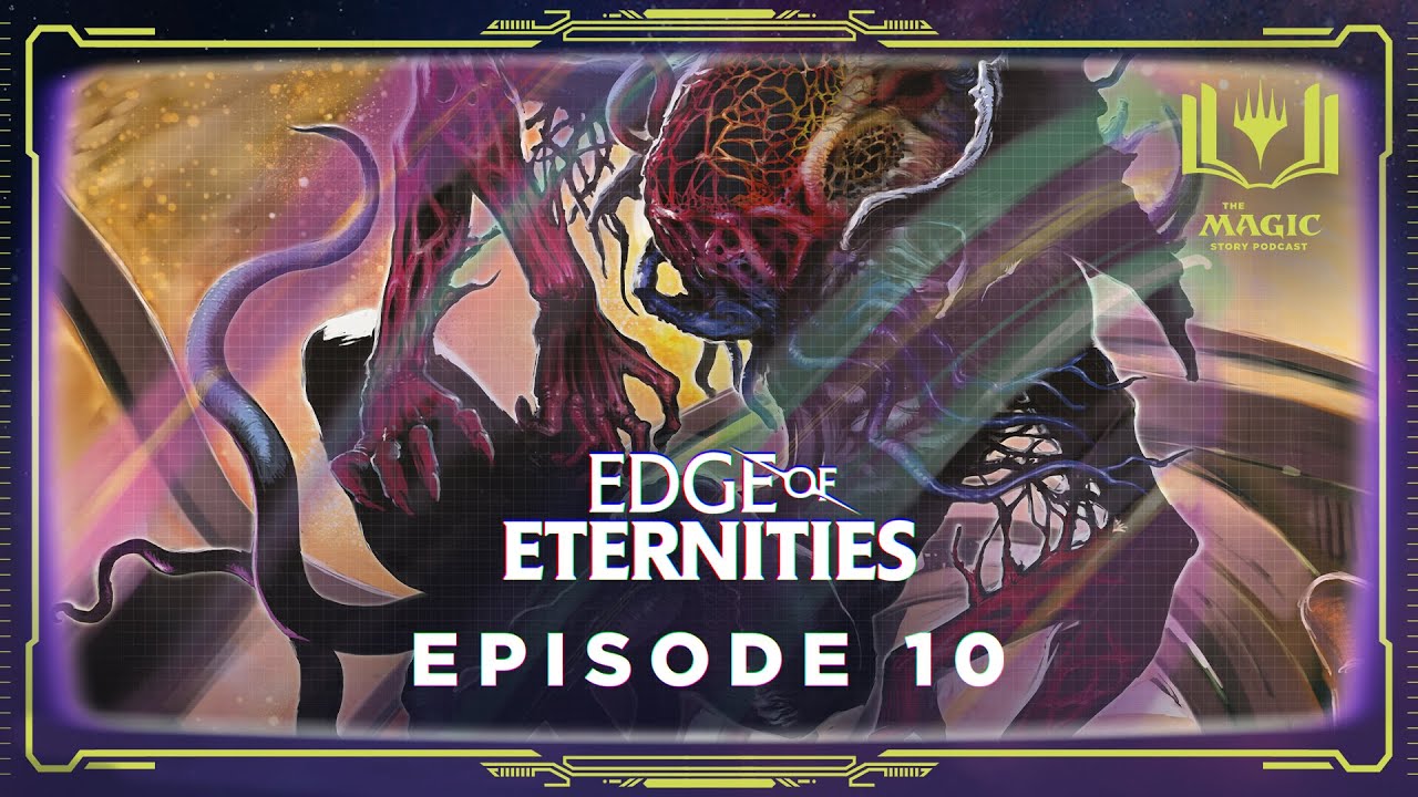 Edge of Eternities: Episode 10 - The Magic Story Podcast