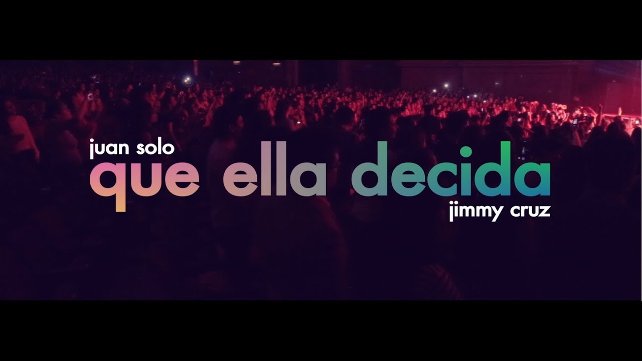 Que ella decida Jimmy Cruz & Juan Solo (Vídeo oficial)