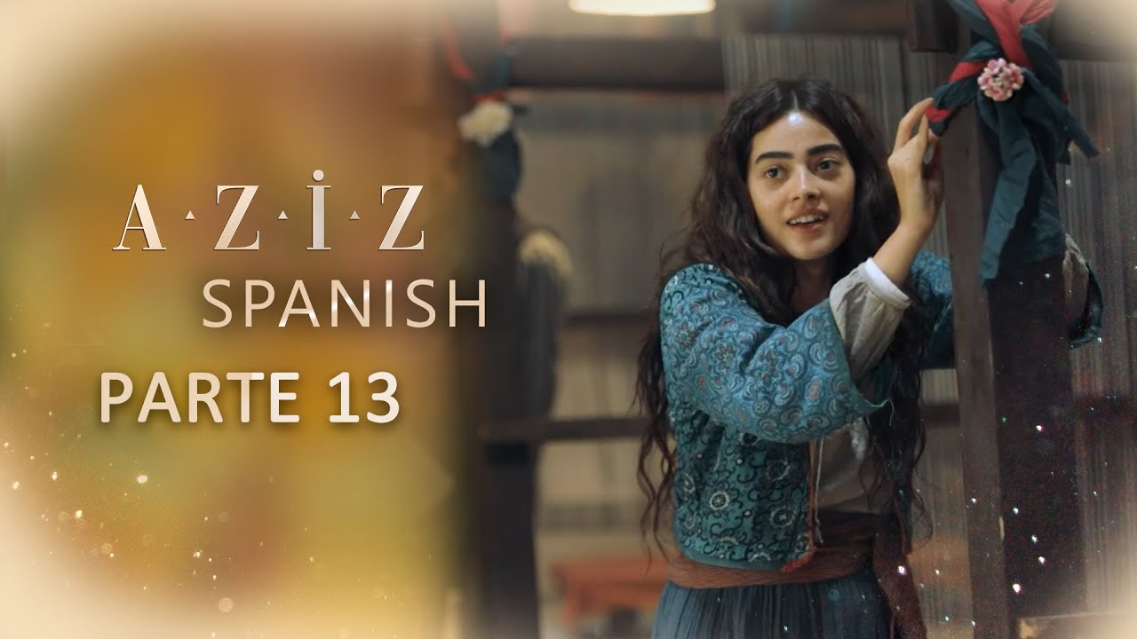 Aziz Spanish | Parte 13