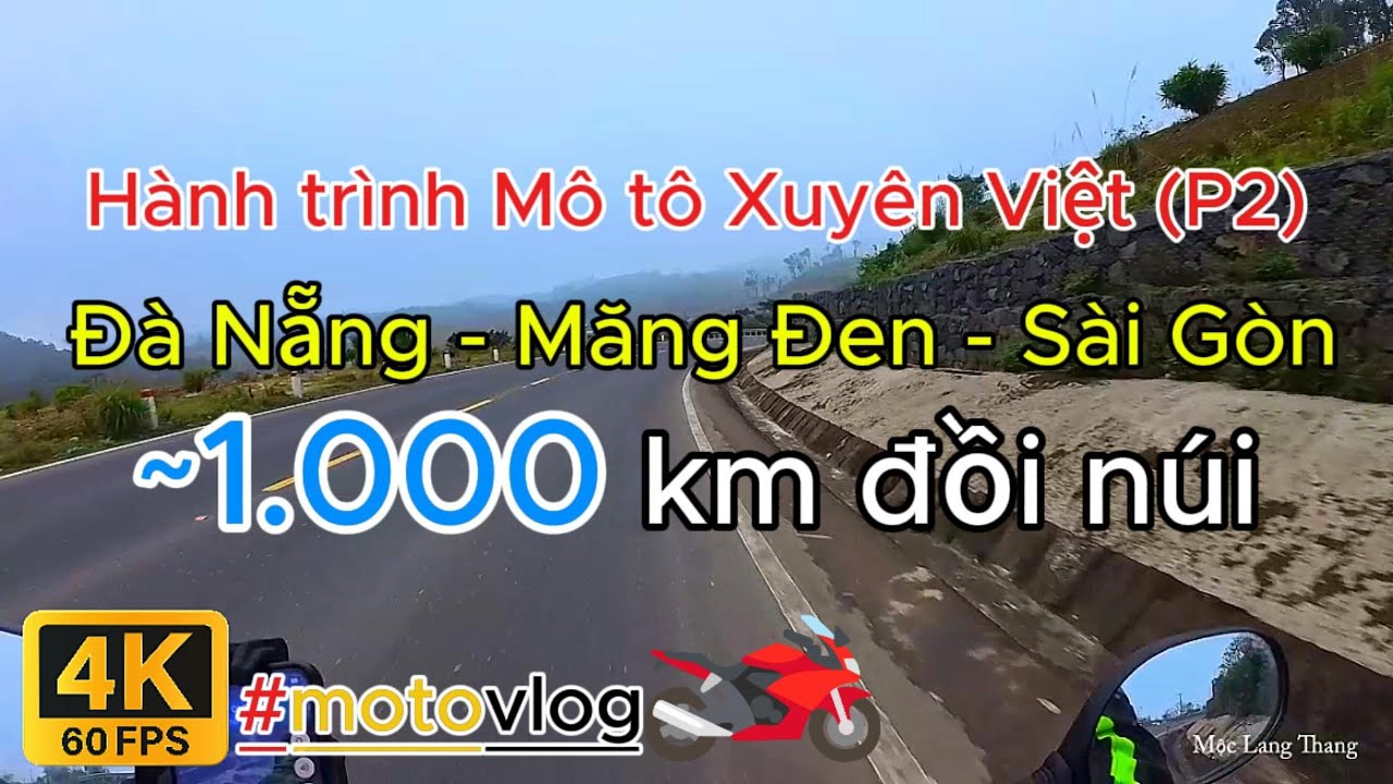 Hành trình mô tô xuyên Việt (P2) Đà Nẵng - Măng Đen - Sài Gòn 1.000km đồi núi