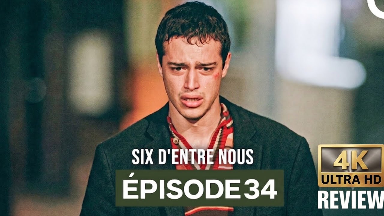 Six D_entre Nous &Eacute;pisode 34 (Doublage en Fran&ccedil;ais) | HD Review And Commentary