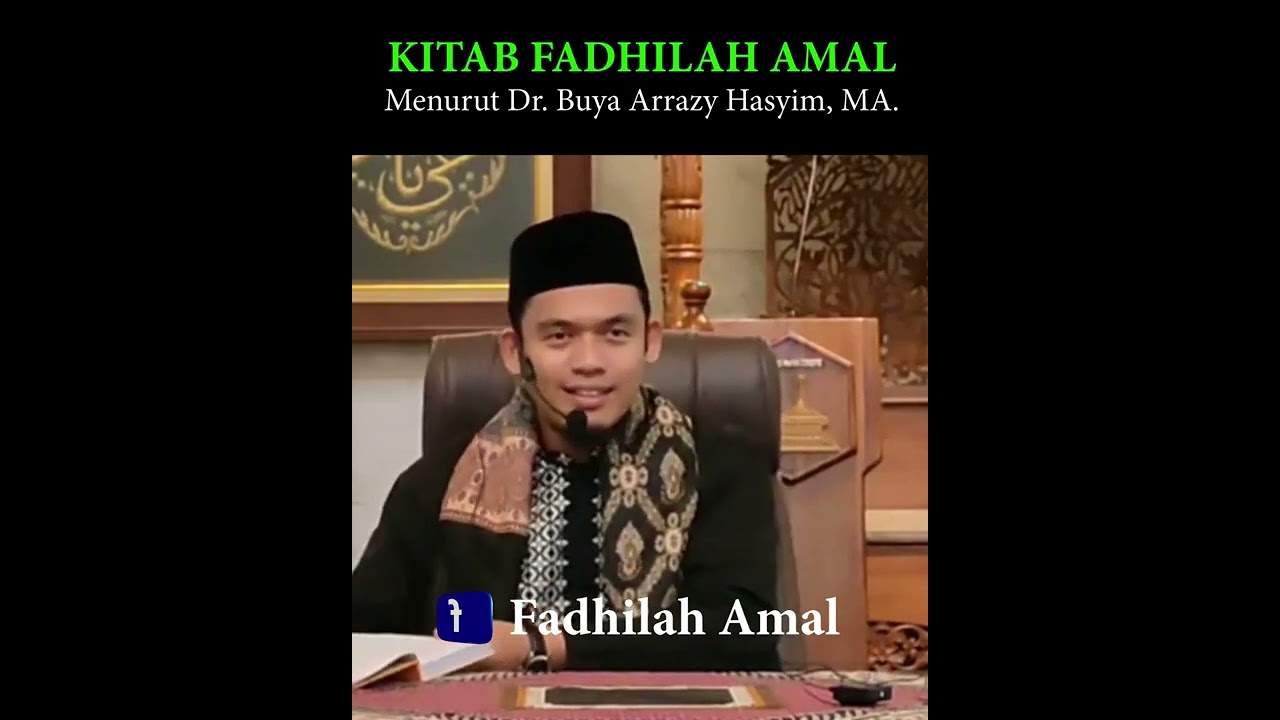 Kitab Fadhilah Amal Menurut Dr. Buya Arrazy Hasyim. MA