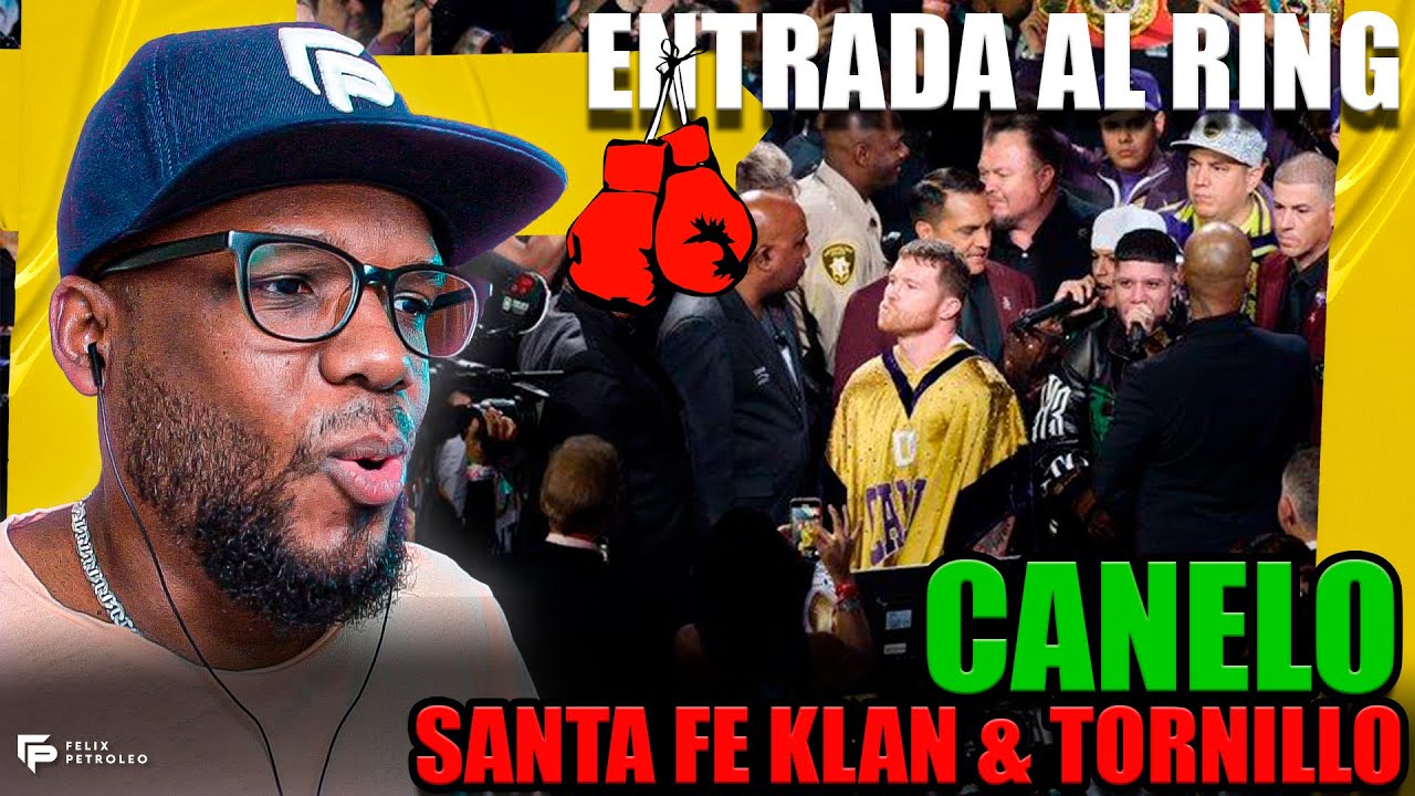 CANELO entrada al Ring con Santa Fe Klan & Tornillo | Video Reacción | Felix Petroleo