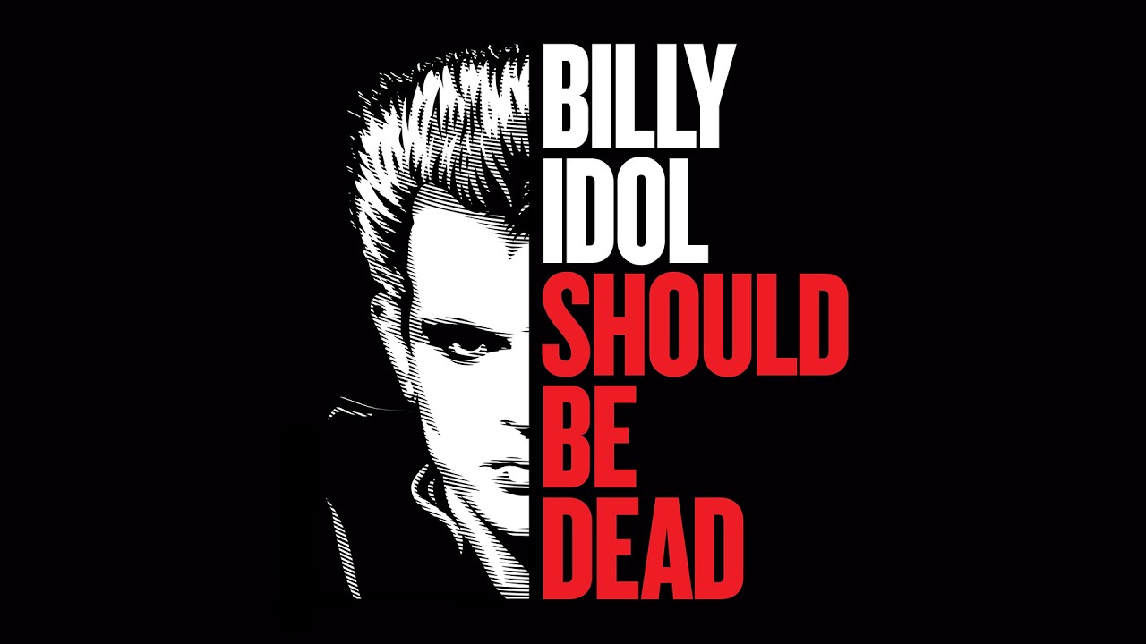 Billy Idol - Billy Idol Should Be Dead (Official Trailer)