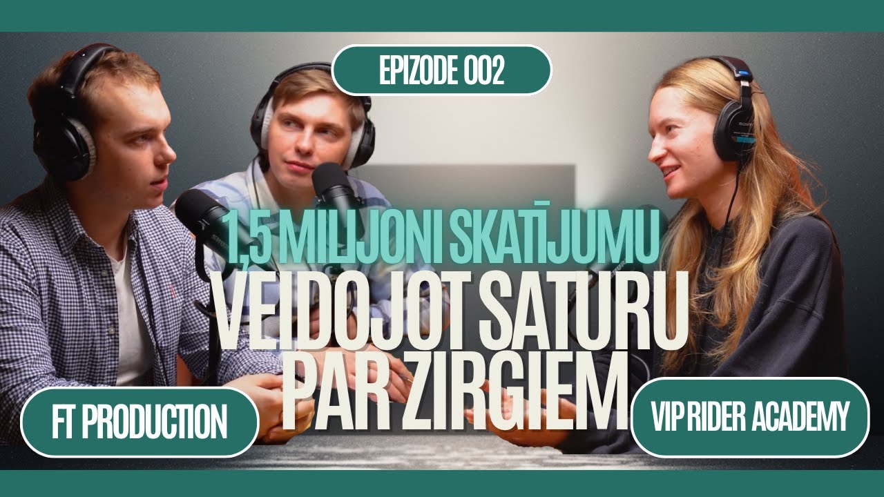 1,5 miljoni skatījumu mēneša laikā, veidojot saturu par zirgiem | FT Podkāsts |Džuljeta Jēkabsone