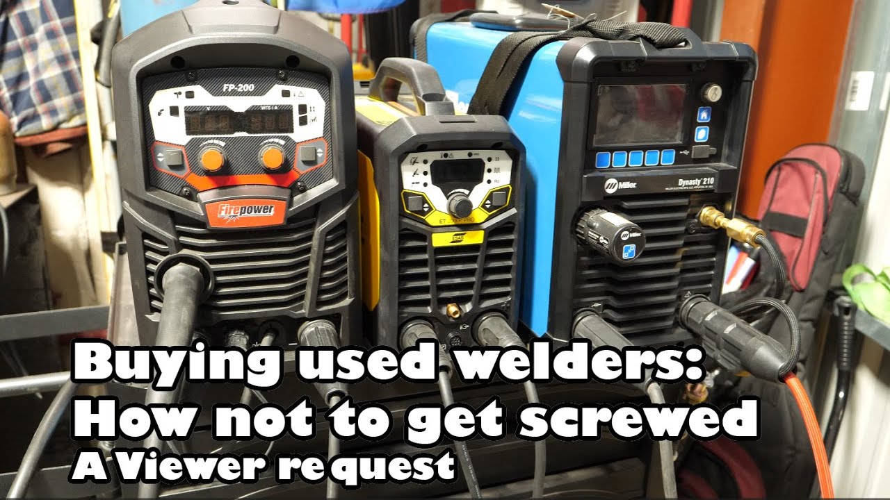 Buying used welders: Top 10 tips to help avoid making costly mistakes