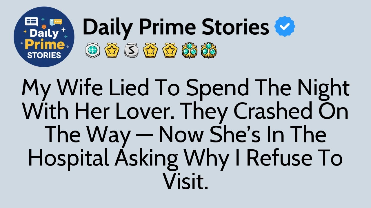 My Wife Lied To Spend The Night With Her Lover. They Crashed On The Way — Now She’s In The Hospital