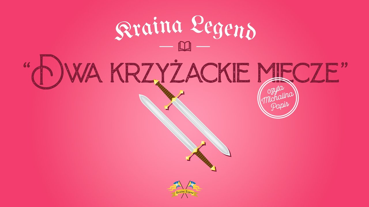 ⚔️DWA KRZYŻACKIE MIECZE⚔️ - KRAINA LEGEND - 🤎BAJECZNE SŁUCHOWISKO🤎