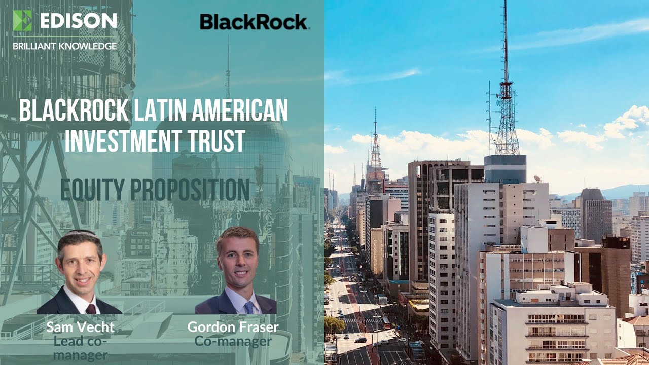 BlackRock Latin American Investment Trust &ndash; equity proposition
