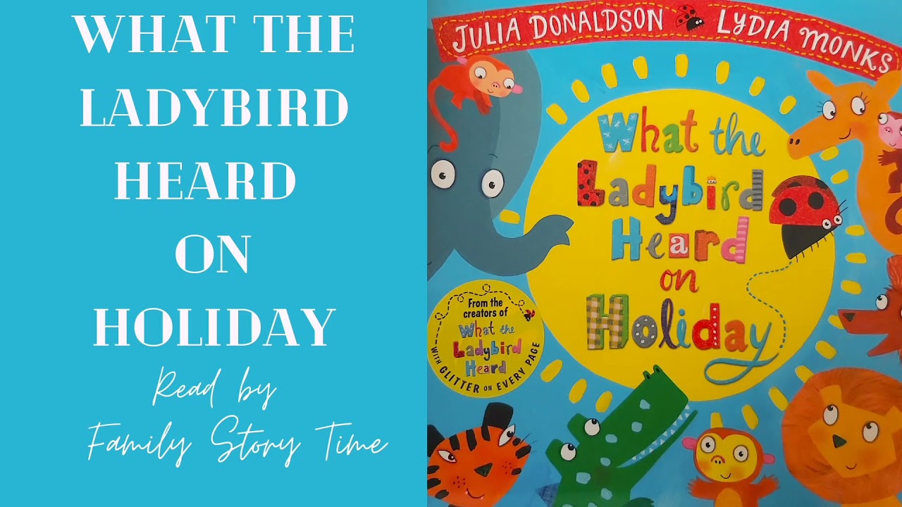 What the Ladybird Heard on Holiday 🐞 By Julia Donaldson & Lydia Monks | Story Time |
