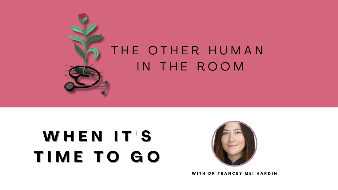 172. When It's Time To Go with Dr Frances Mei Hardin