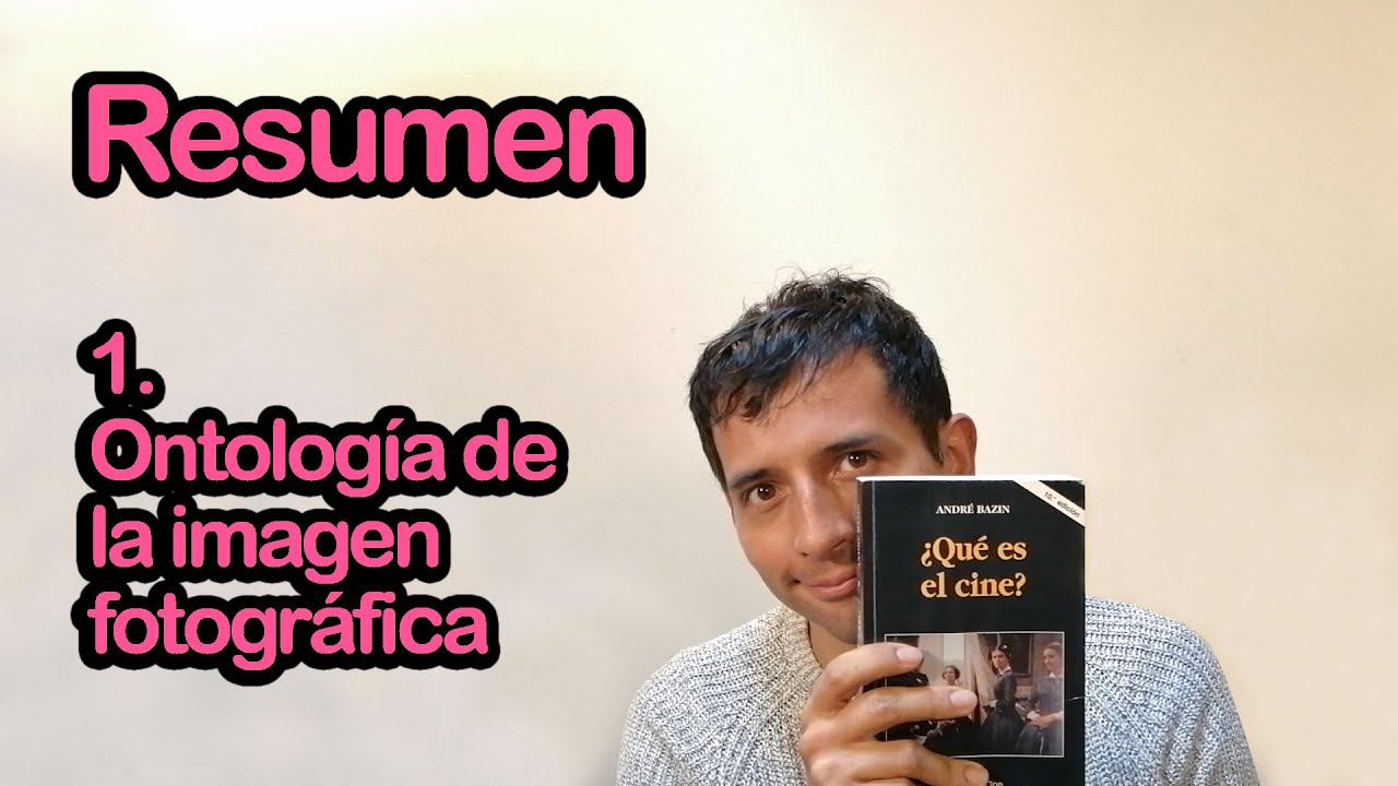 1. Ontología de la imagen fotográfica - ¿Qué es el cine? de André Bazin