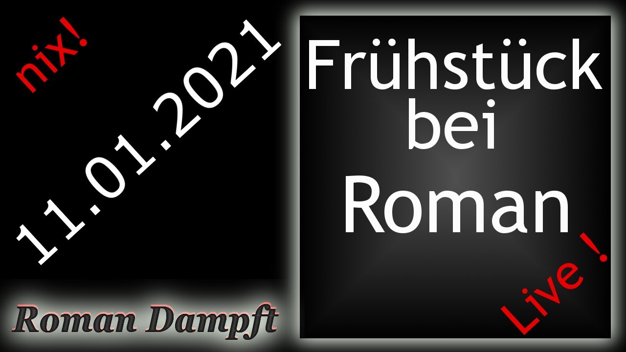 Frühstück bei Roman mit gelaber! 11.01.2021 HD