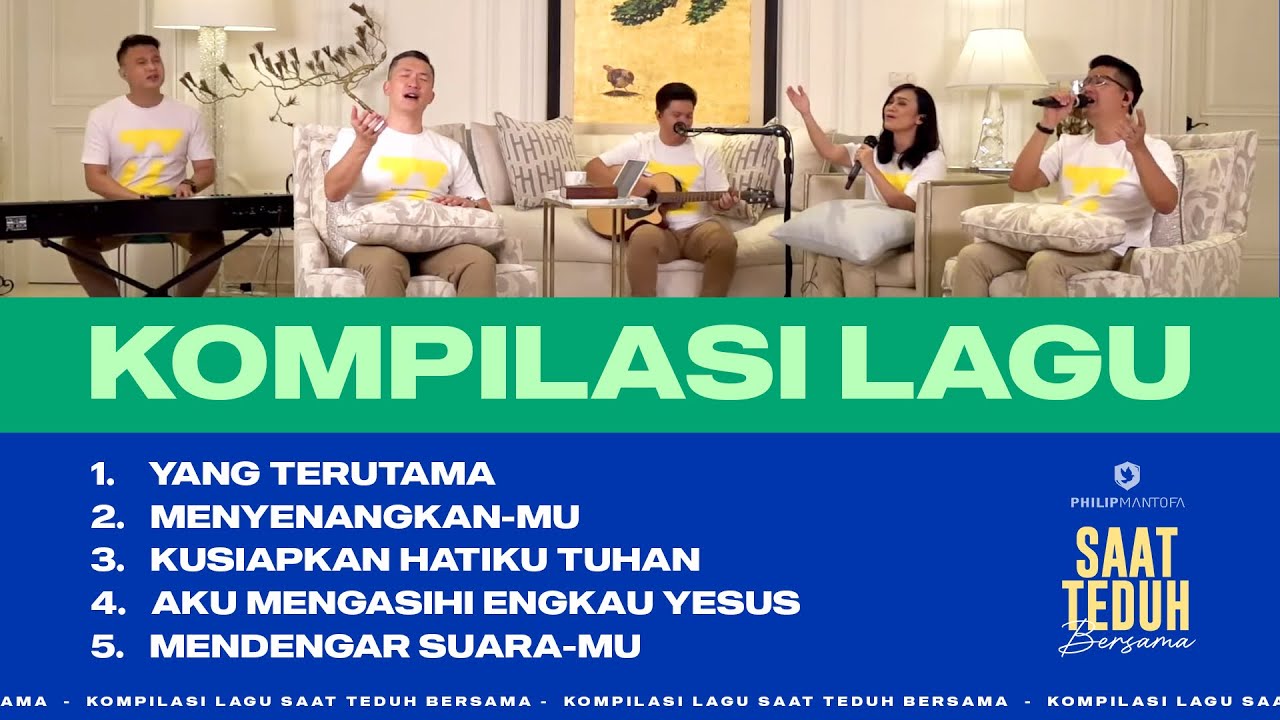Kompilasi Lagu Saat Teduh Bersama - Episode 86 (Official Philip Mantofa)