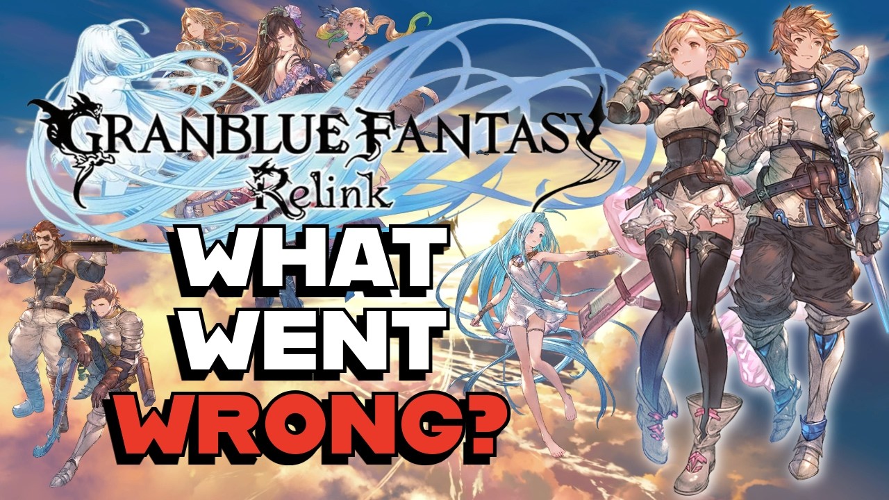 What Went WRONG With Granblue Fantasy: Relink?