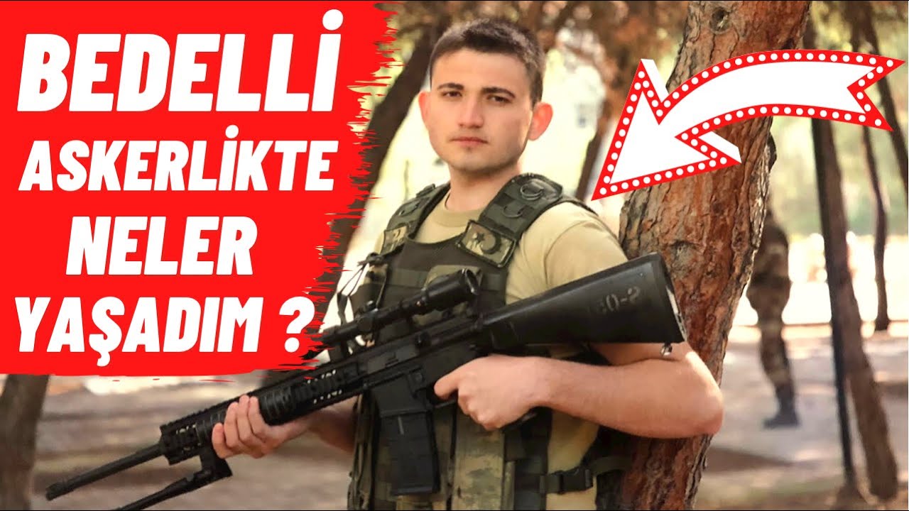 BEDELLİ ASKERLİKTE NELER YAŞADIM ?  Sorularınızı Cevapladım !