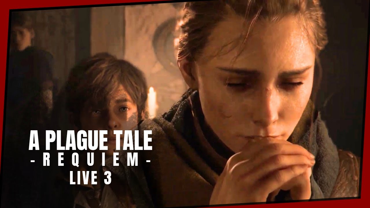 A Plague Tale: Requiem [Live 3]