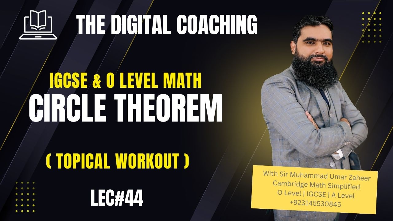 Lec 44 | Circle Theorem ( Topical Workout ) | IGCSE & O Level Math | The Digital Coaching