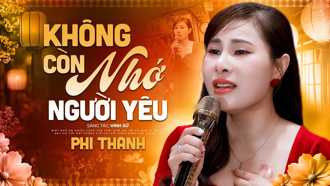 Không Còn Nhớ Người Yêu - Phi Thanh | Bài Hát Buồn Về Cuộc Tình Tan Vỡ