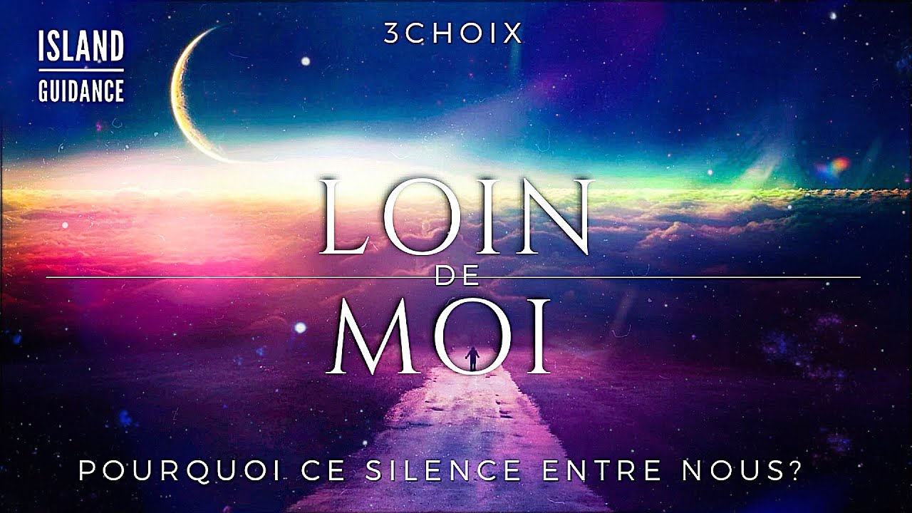 Pourquoi ce silence entre nous? Ses intention? LOIN DE MOI -Intemporel