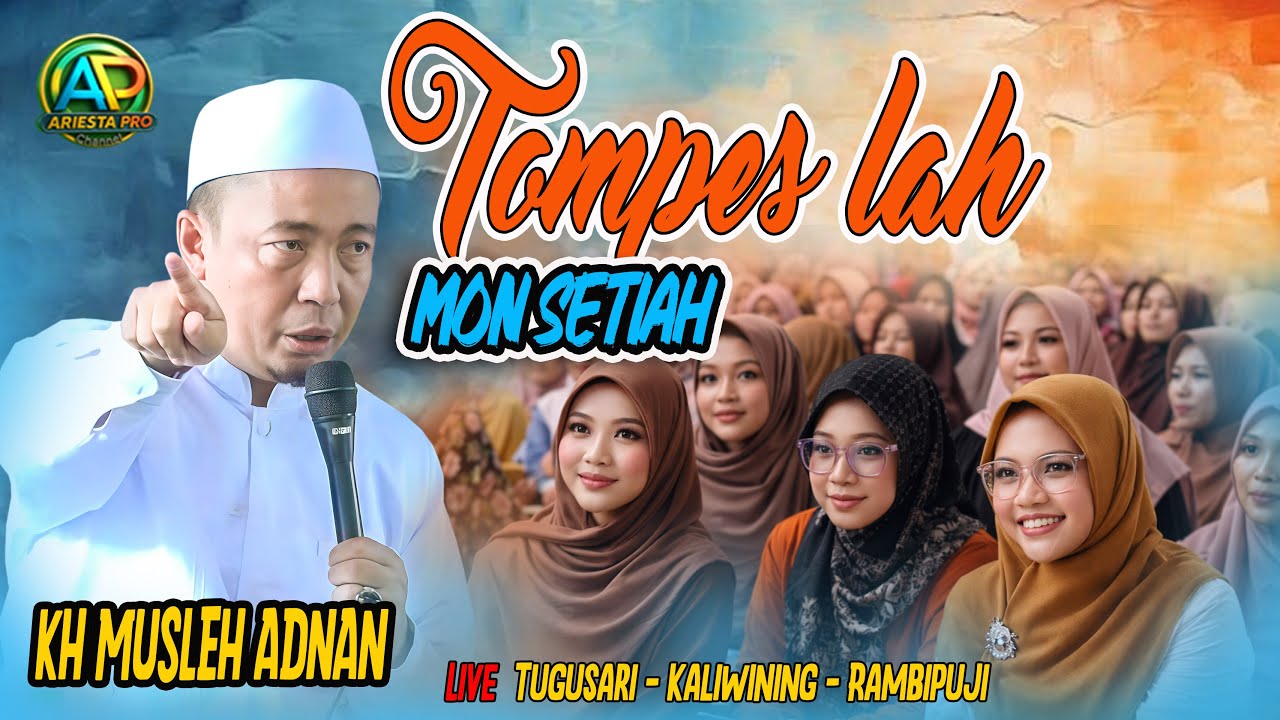 TOMPES LAH MON SETIAH || KH MUSLEH ADNAN