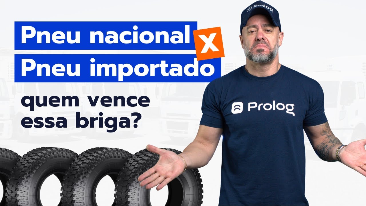 Pneu NACIONAL ou IMPORTADO? Qual vale mais a pena para a sua frota?