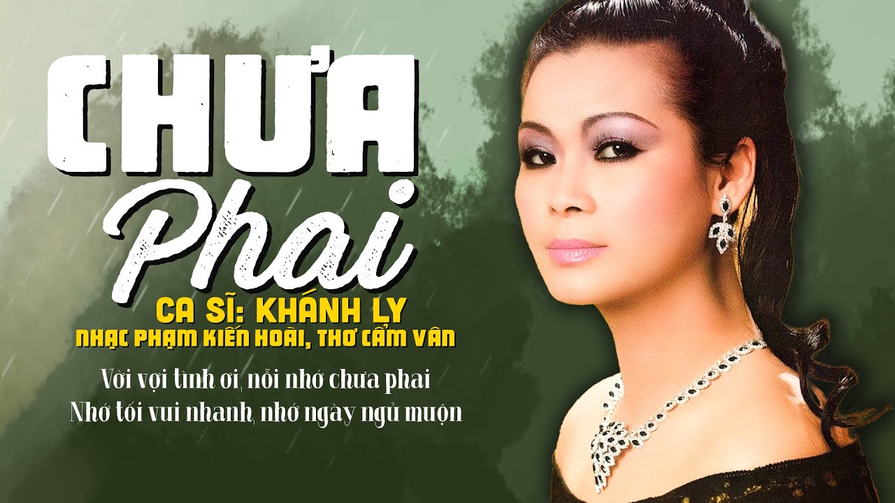 CHƯA PHAI (Sáng tác: Phạm Kiên Hoài ) - KHÁNH LY | OFFICIAL