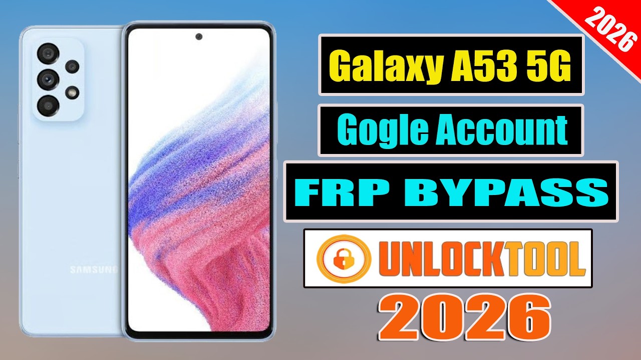 Samsung Galaxy A53 5G FRP Bypass Unlock Tool 2026
