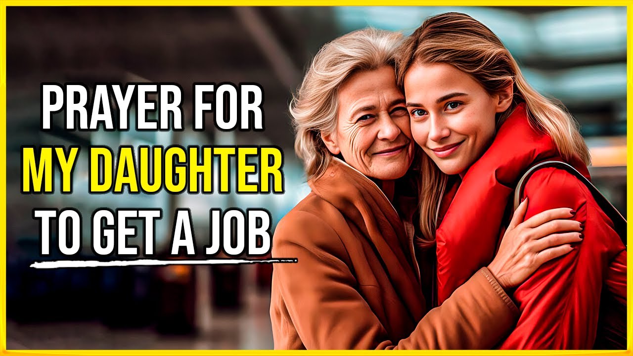 Prayer for MY DAUGHTER To Get a JOB 🙏 Prayer for a job for my daughter