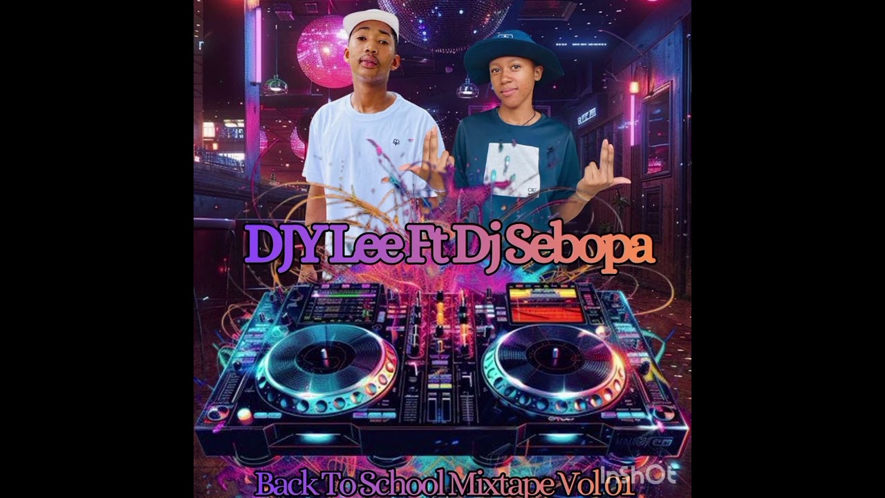 BACK TO SCHOOL VOL 001 [ SEBOPA ZEROSIX FT DJY LEE ]