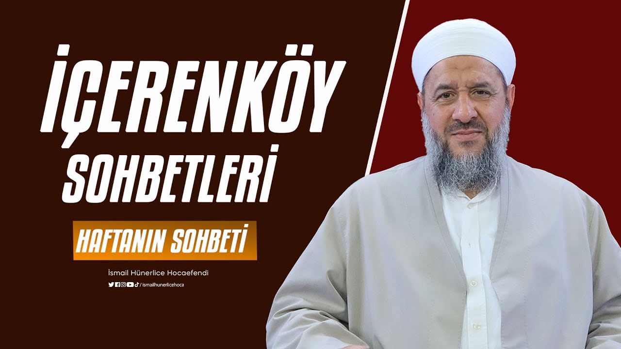 İsmail Hünerlice Hoca ile içerenköy Sohbeti | 09.01.2025 - 09 Recab 1446