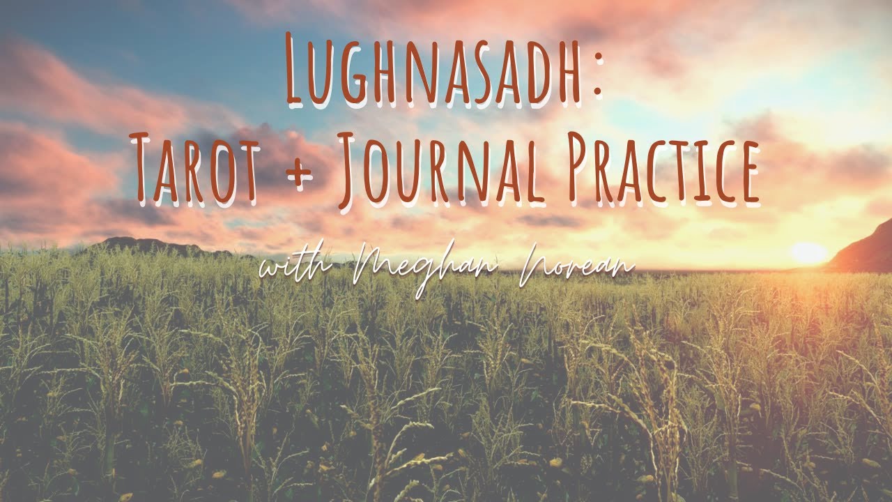Lughnasadh | Tarot (or Oracle) Spread + Journal Practice