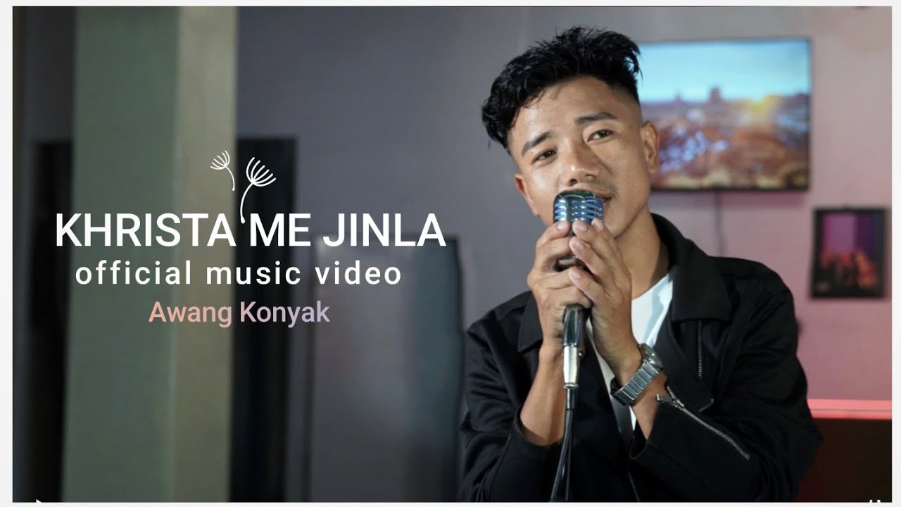 Khrista me Jinla  || konyak Gospel song || @Awangkonyak official music video