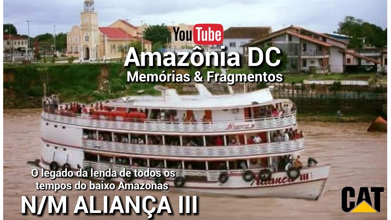 N/M ALIANÇA III O legado de uma das maiores lendas da navegação do baixo Amazonas de todos os tempos