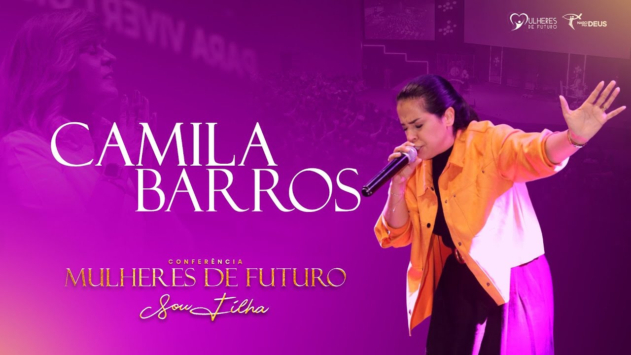 Pra. Camila Barros - Conferência Mulheres de Futuro