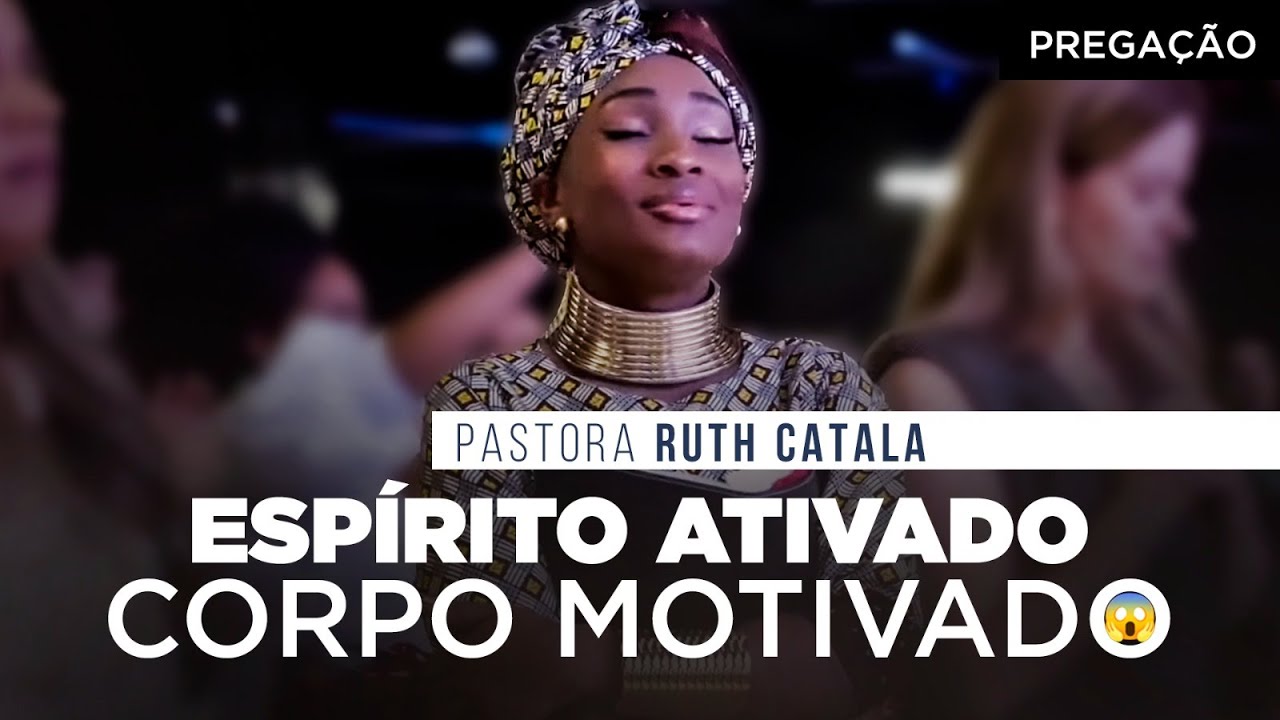 ESPÍRITO ATIVADO - CORPO MOTIVADO 😱 | Pastora Ruth Catala ( Pregação )